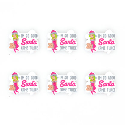 I'm So Good Santa Came Twice Focal