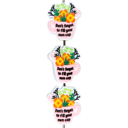 Don't Forget to Fill Your Own Cup Focal