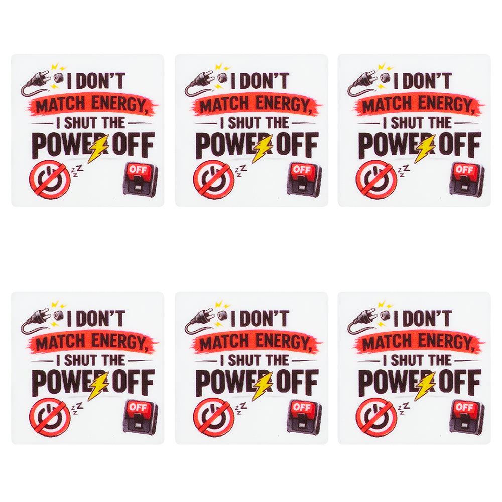I Don't Match Energy, I Shut the Power Off Square Print Focal