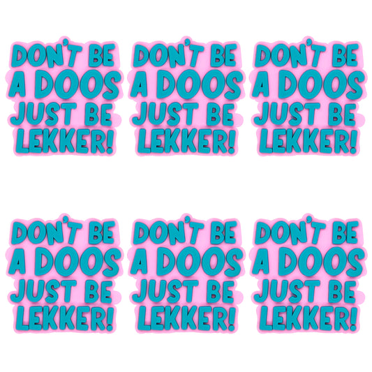 Don't Be A Doos Just Be Lekker Focal