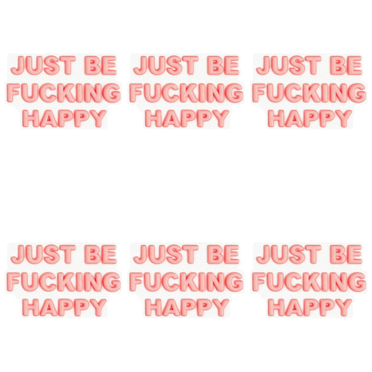 Just Be F**king Happy Focal