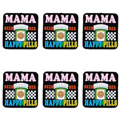 Mama Need Her Happy Pills Focal