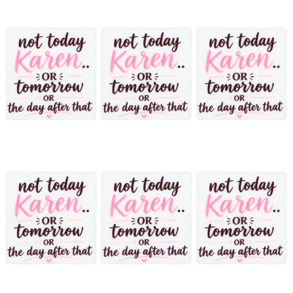 Not Today Karen Square Print Focal