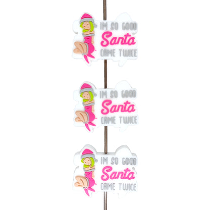 I'm So Good Santa Came Twice Focal